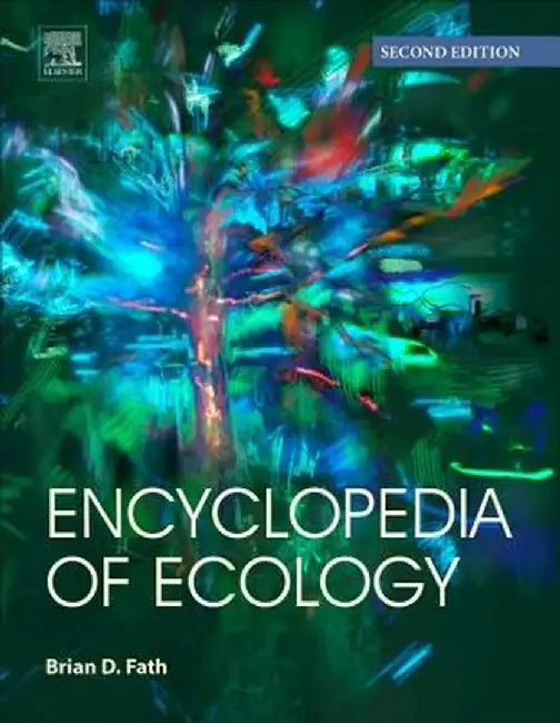 Encyclopedia of Ecology by Fath Brian