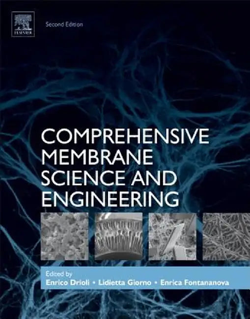 Comprehensive Membrane Science and Engineering by Enrico Drioli, Lidietta Giorno