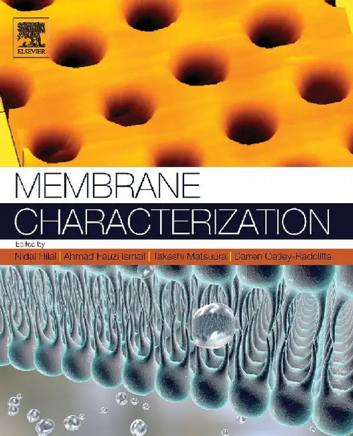Membrane Characterization by Hilal, Ismail, Matsuura , Oatley-Radcliffe
