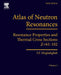 Atlas of Neutron Resonances: Resonance Properties and Thermal Cross Sections Z=61-102 by Mughabghab, Said F.