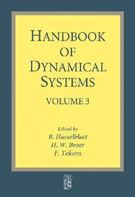 Handbook of Dynamical Systems by H. Broer