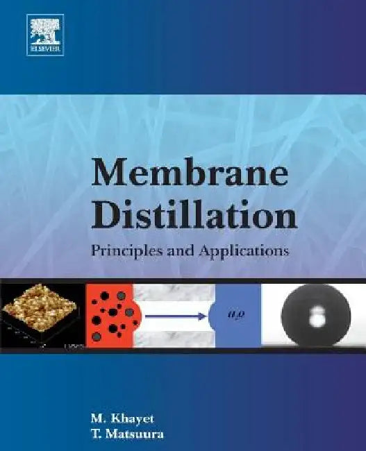 Membrane Distillation: Principles and Applications by Mohamed Khayet Souhaimi