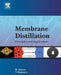 Membrane Distillation: Principles and Applications by Mohamed Khayet Souhaimi