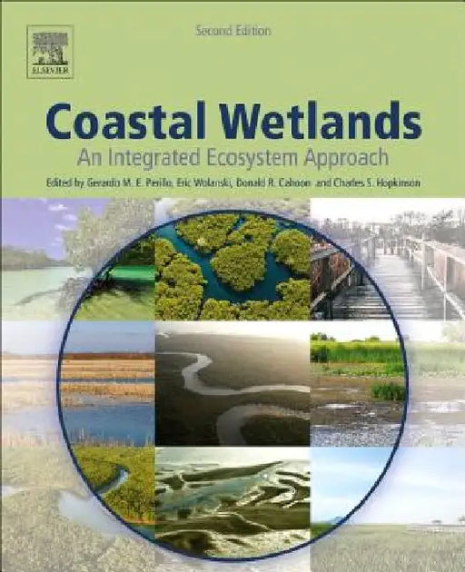 Coastal Wetlands: An Integrated Ecosystem Approach by Gerardo Perillo