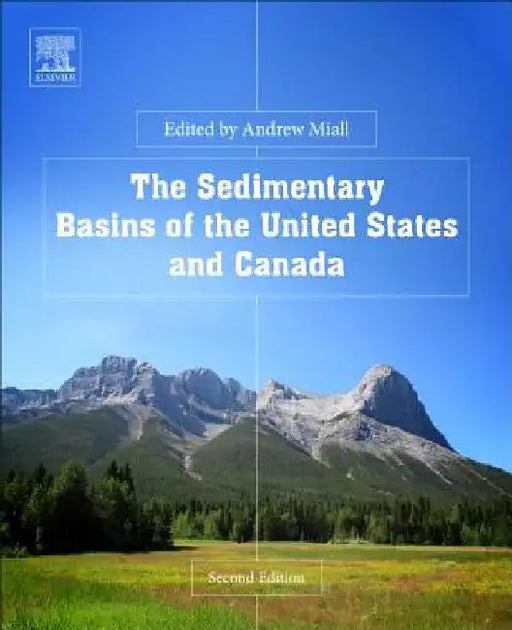 The Sedimentary Basins of the United States and Canada by Andrew Miall