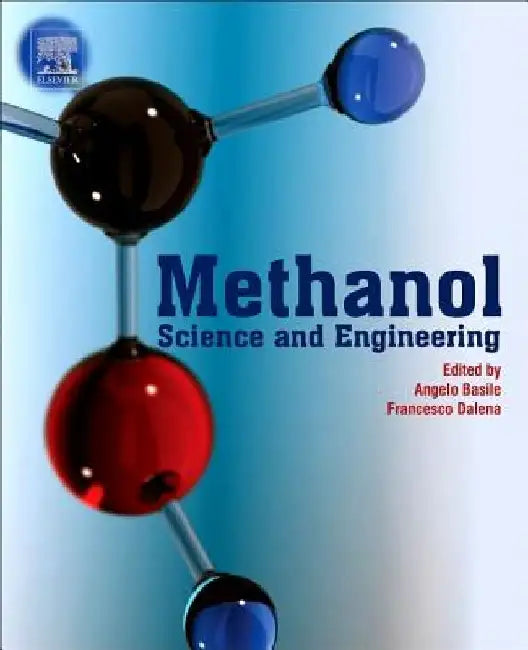 Methanol: Science and Engineering by Angelo Basile