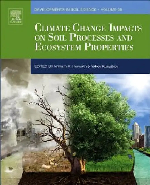 Climate Change Impacts on Soil Processes and Ecosystem Properties by William R. Horwath