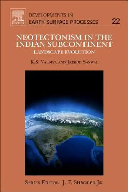 Neotectonism in the Indian Subcontinent: Landscape Evolution by K. S. Valdiya