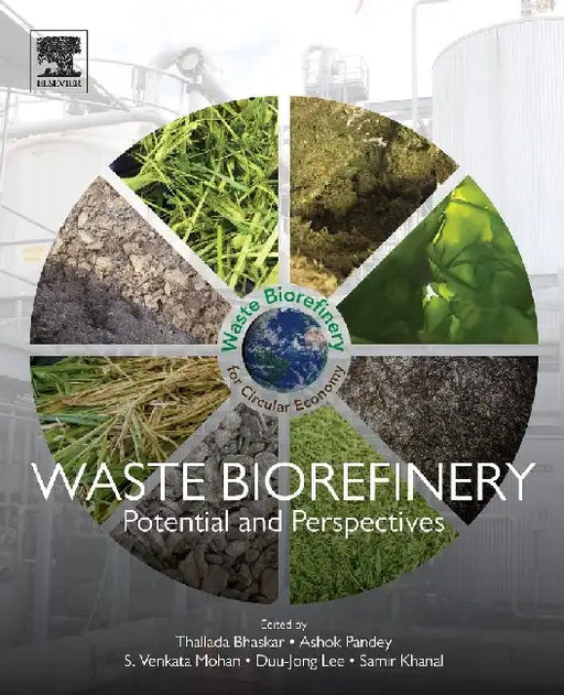 Waste Biorefinery: Potential and Perspectives by Bhaskar, Pandey, Mohan, Lee , Khanal