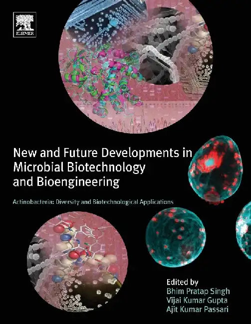 Actinobacteria: Diversity and Biotechnological Applications: New and Future Developments in Microbial Biotechnology and Bioengineering by Singh, Gupta , Passari