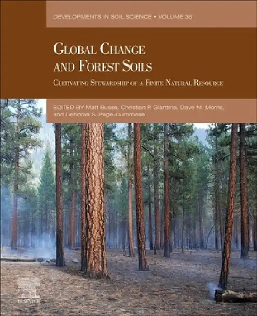 Global Change and Forest Soils: Cultivating Stewardship of a Finite Natural Resource by Matt Busse