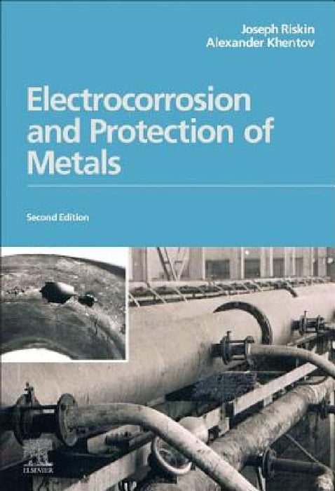 Electrocorrosion and Protection of Metals by Joseph Riskin