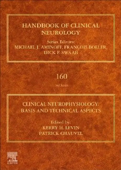 Clinical Neurophysiology: Basis and Technical Aspects: Handbook of Clinical Neurology Series by Kerry H. Levin
