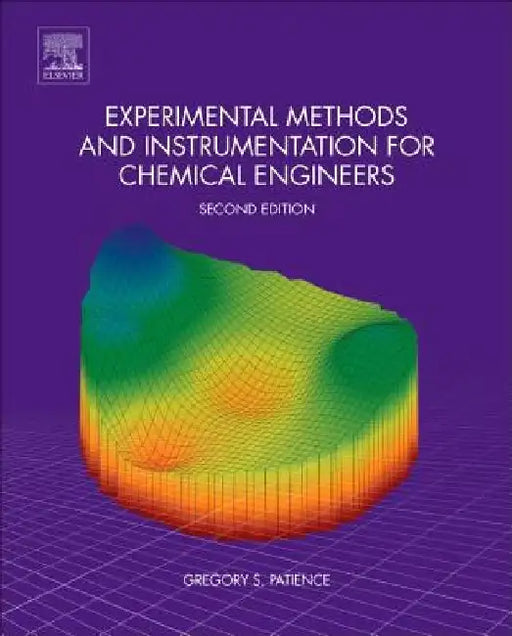 Experimental Methods and Instrumentation for Chemical Engineers by Gregory S. Patience