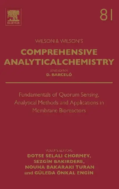 Fundamentals of Quorum Sensing, Analytical Methods and Applications in Membrane Bioreactors by Chormey, Bakirdere, Turan , Engin