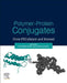 Polymer-Protein Conjugates: From Pegylation and Beyond by Gianfranco Pasut