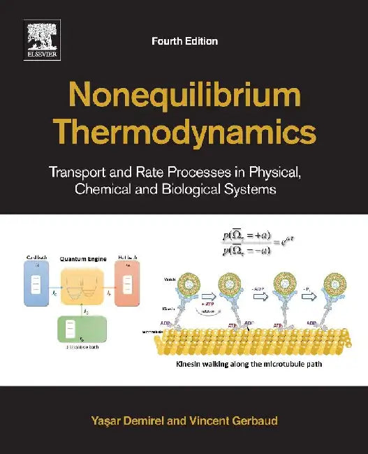 Nonequilibrium Thermodynamics: Transport and Rate Processes in Physical, Chemical and Biological Systems by Demirel, Yasar
