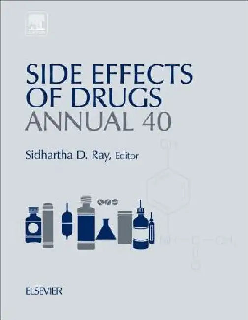 Side Effects of Drugs Annual: A Worldwide Yearly Survey of New Data in Adverse Drug Reactions by Sidhartha D. Ray