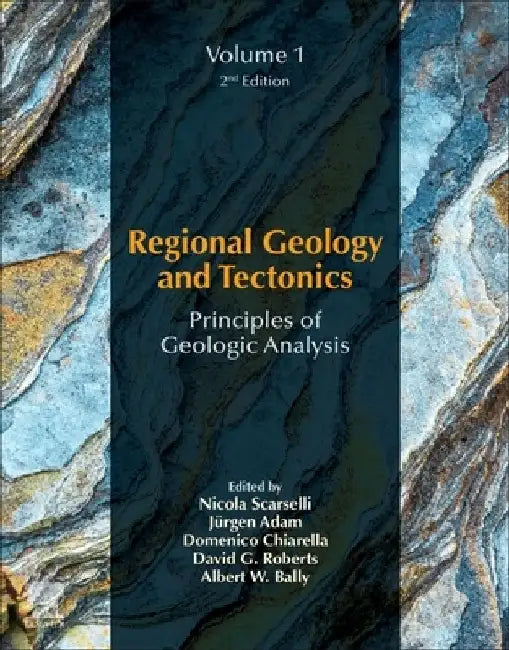 Regional Geology and Tectonics: Principles of Geologic Analysis: Principles of Geologic Analysis by Nicola Scarselli