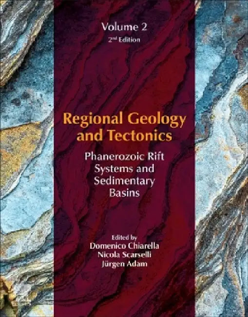 Regional Geology and Tectonics: Volume 2: Phanerozoic Rift Systems and Sedimentary Basins by Domenico Chiarella