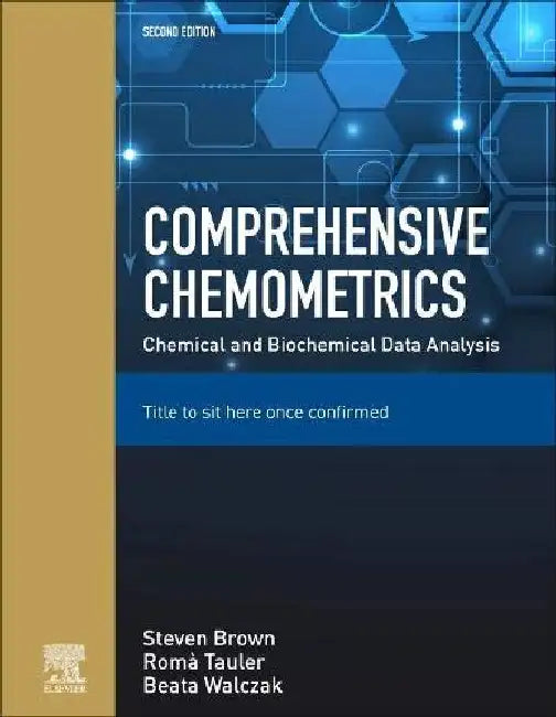Comprehensive Chemometrics: Chemical and Biochemical Data Analysis by Brown, Tauler , Walczak