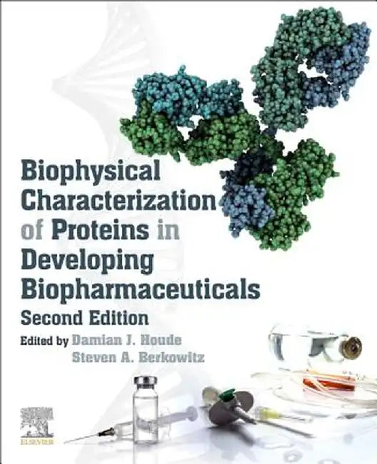 Biophysical Characterization of Proteins in Developing Biopharmaceuticals by Houde Damian