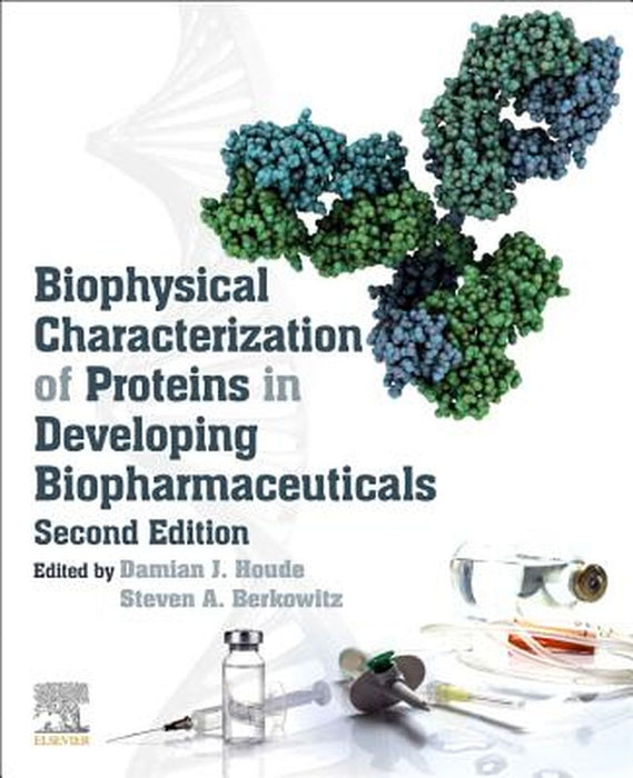 Biophysical Characterization of Proteins in Developing Biopharmaceuticals by Houde Damian