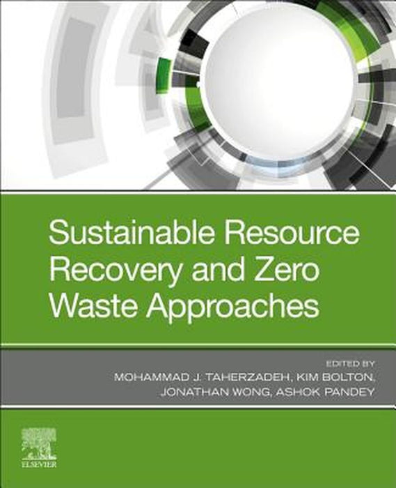 Sustainable Resource Recovery and Zero Waste Approaches by Taherzadeh Mohammad