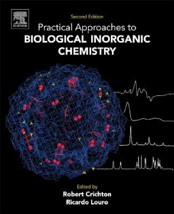 Practical Approaches to Biological Inorganic Chemistry by Robert R. Crichton