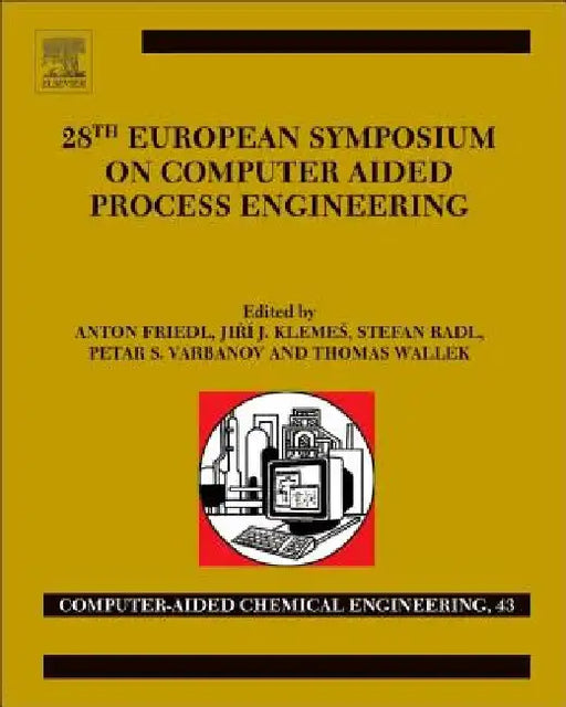 28th European Symposium on Computer Aided Process Engineering by Stefan Radl