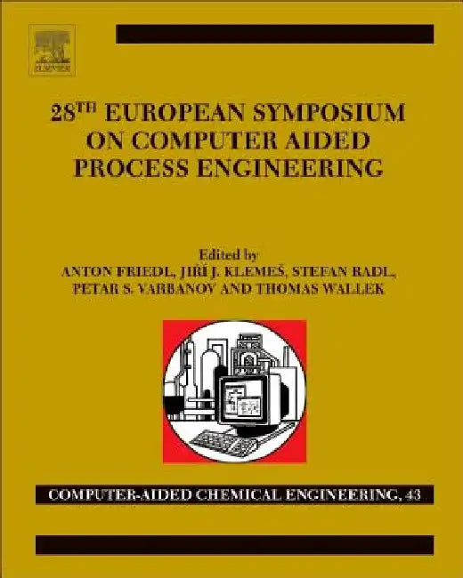 28th European Symposium on Computer Aided Process Engineering by Stefan Radl
