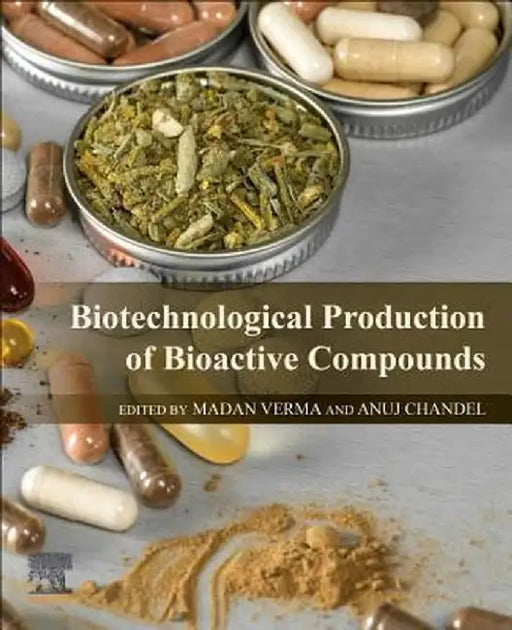 Biotechnological Production of Bioactive Compounds by Verma Madan