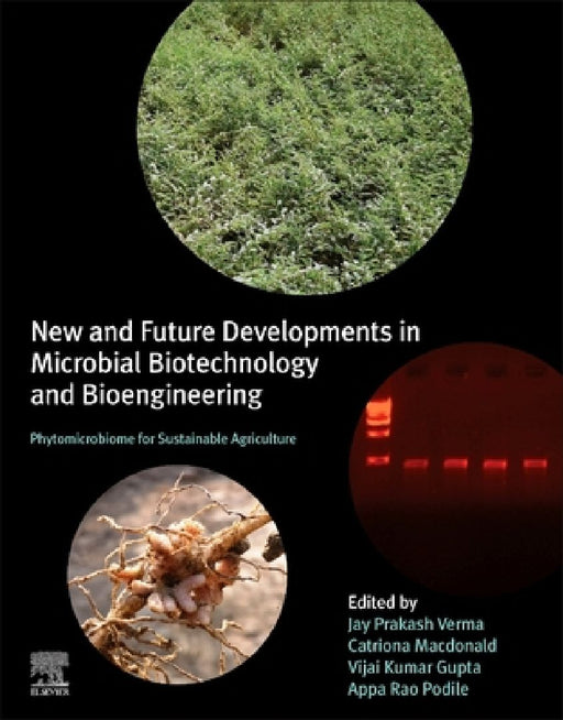 New and Future Developments in Microbial Biotechnology and Bioengineering: Phytomicrobiome for Sustainable Agriculture by Jay Prakash Verma