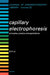 Capillary Electrophoresis: Principles, Practice and Applications Volume 52 by S. F. Y. Li