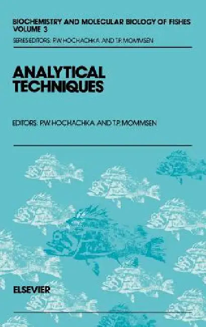 Analytical Techniques: Volume 3 by T. P. Mommsen, Peter W. Hochachka