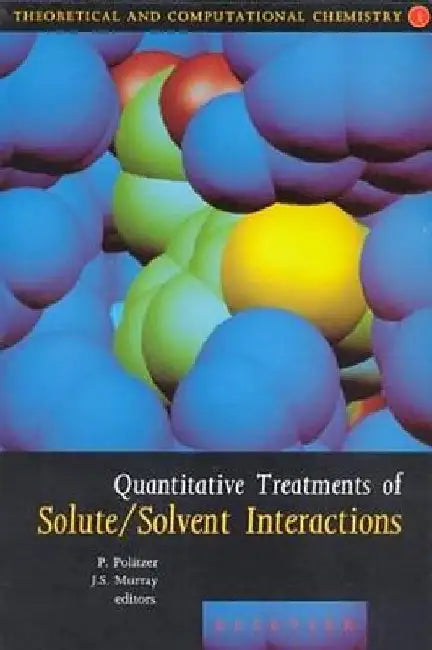 Quantitative Treatments of Solute/Solvent Interactions by P. Politzer