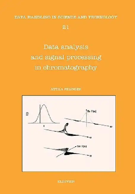 Data Analysis and Signal Processing in Chromatography by A. Felinger