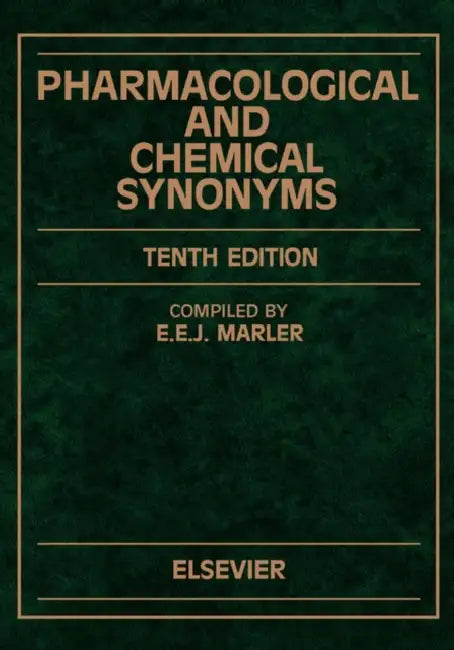 Pharmacological and Chemical Synonyms: A Collection of Names of Drugs, Pesticides and Other Compounds Drawn from the Medical Literature of the World by E. E. J. Marler