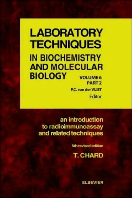An Introduction to Radioimmunoassay and Related Techniques: Volume 6 by T. Chard