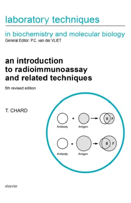 An Introduction to Radioimmunoassay and Related Techniques: Volume 6 by T. Chard