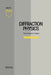 Diffraction Physics by J. M. Cowley, Claus Roll