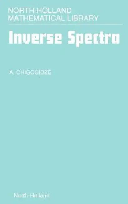 Inverse Spectra: Volume 53 by A. Chigogidze