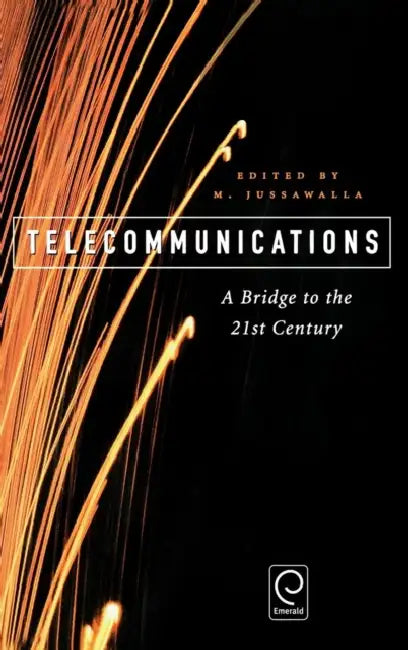Telecommunications: A Bridge to the 21st Century by M. Jussawalla
