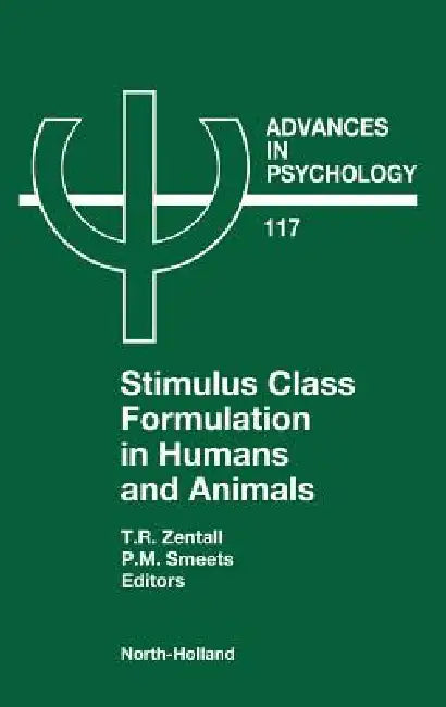 Stimulus Class Formation in Humans and Animals: Volume 117 by T. R. Zentall, P. M. Smeets