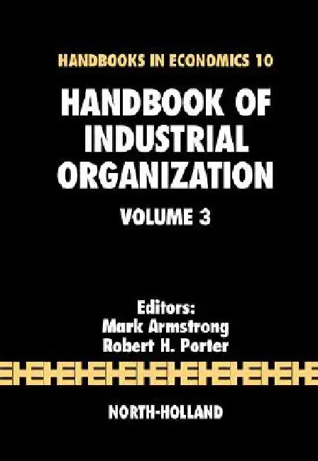 Handbook of Industrial Organization by Mark Armstrong