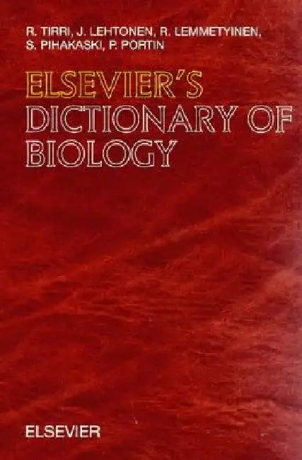 Elsevier's Dictionary of Biology: In English (with definitions) by R. Tirri