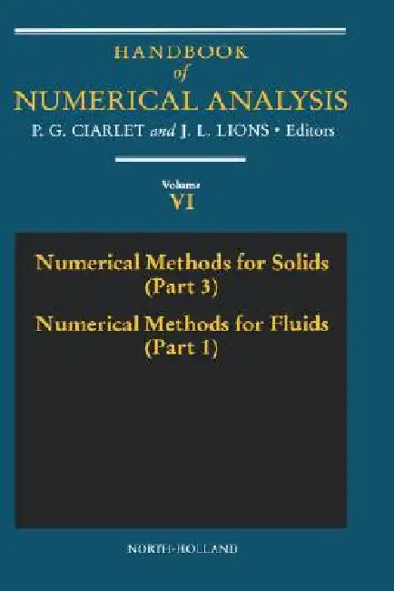 Numerical Methods for Solids (Part 3) Numerical Methods for Fluids (Part 1): Volume 6 by P. G. Ciarlet
