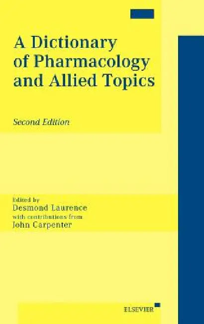 A Dictionary of Pharmacology and Allied Topics by D. R. Laurence, J. R. Carpenter