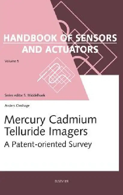 Mercury Cadmium Telluride Imagers: A Patent-Oriented Survey Volume 5 by A. C. Onshage