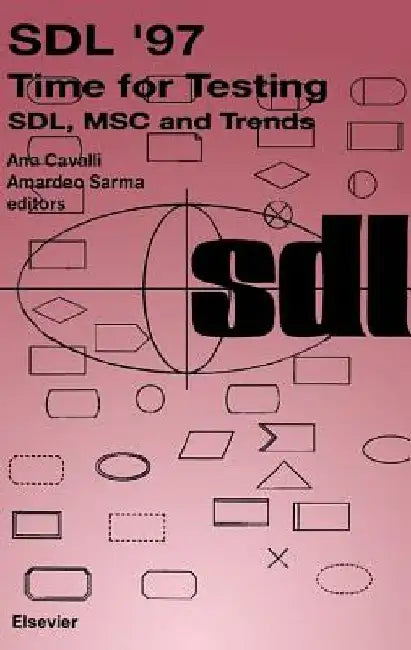 SDL '97: Time for Testing: SDL, MSC and Trends by Ana Cavalli